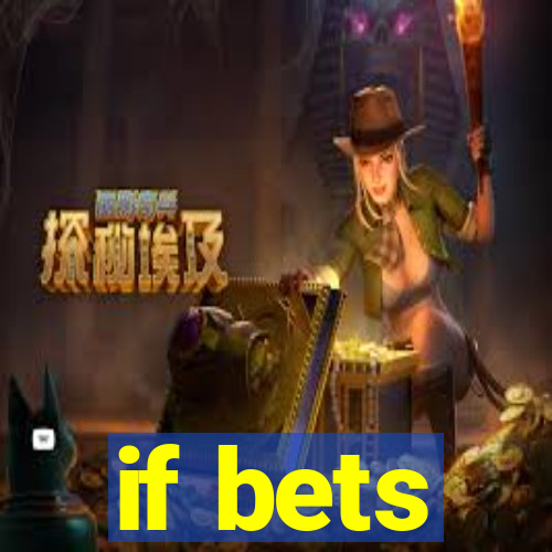 if bets